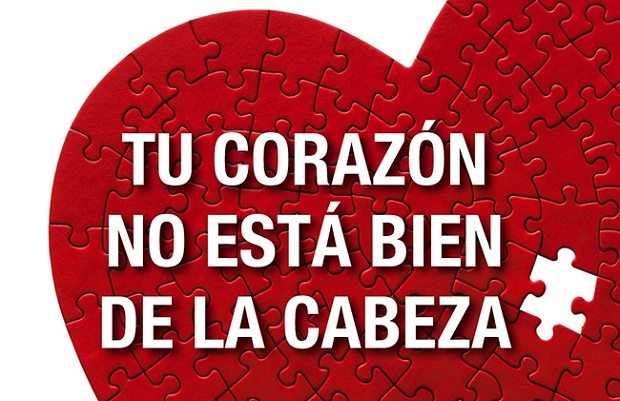 Tu corazón no está bien de la cabeza